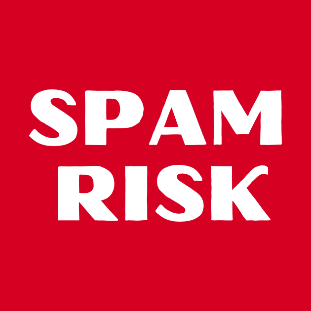 Spam Risk by Crazyhank2