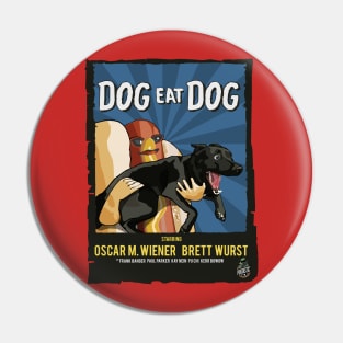 Dog Eat Dog Pin