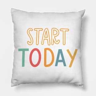 start today Pillow