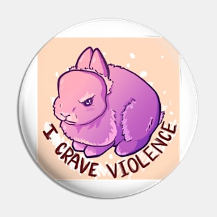 Murder Bun - I crave violence - cute pink bunny design Pin