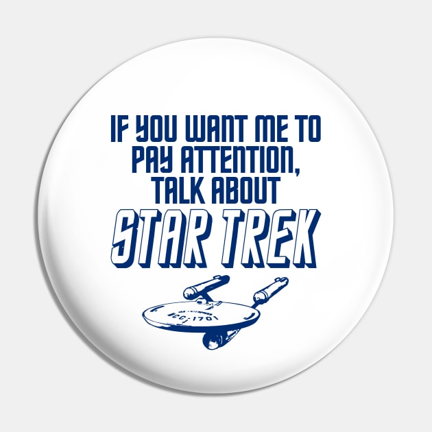 IF YOU WANT ME TO PAY ATTENTION  . . . STAR TREK Pin by ROBZILLA