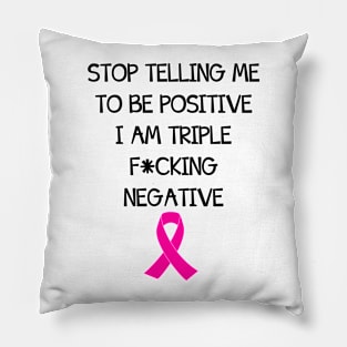 Be Positive Triple Negative Pillow