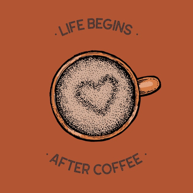 life begins after coffee by WOAT