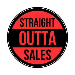 Straight Outta Sales T-Shirt