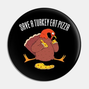 Let's Have Pizza Instead Thanksgiving Pin