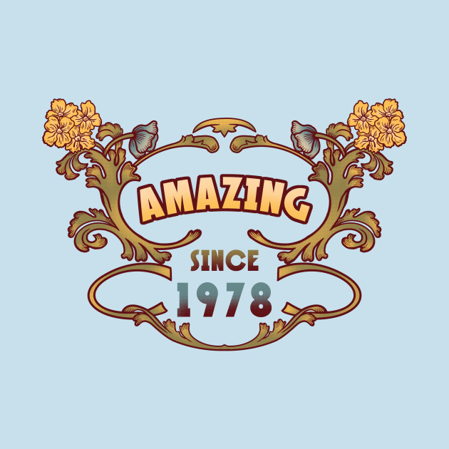 Discover AMAZING SINCE 1978 art nouveau vintage retro 70s - 70s - T-Shirt