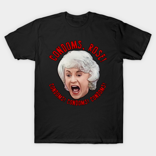 Discover Condoms, Rose! - Golden Girls - T-Shirt