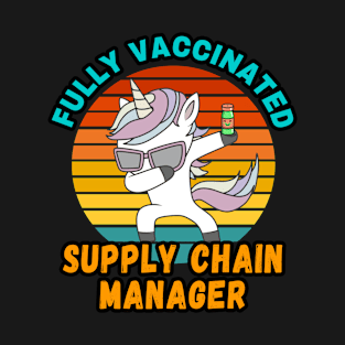 SUPPLY CHAIN MANAGER FULLY VACCINATED DUBBING UNICORN PONY DESIGN  VINTAGE CLASSIC RETRO AND COLORFUL PERFECT FOR  SUPPLY CHAIN MANAGER GIFTS T-Shirt