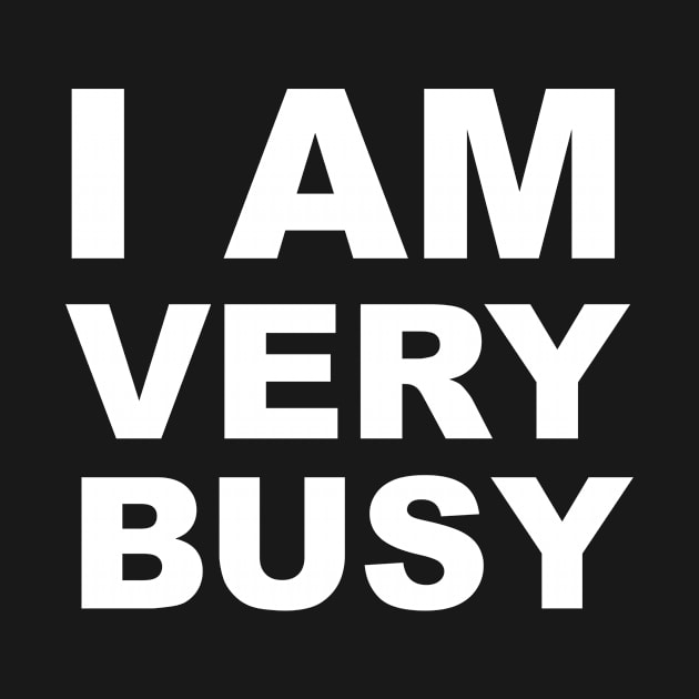 I Am Very Busy by soufyane