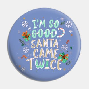 Santa Came Twice Pin