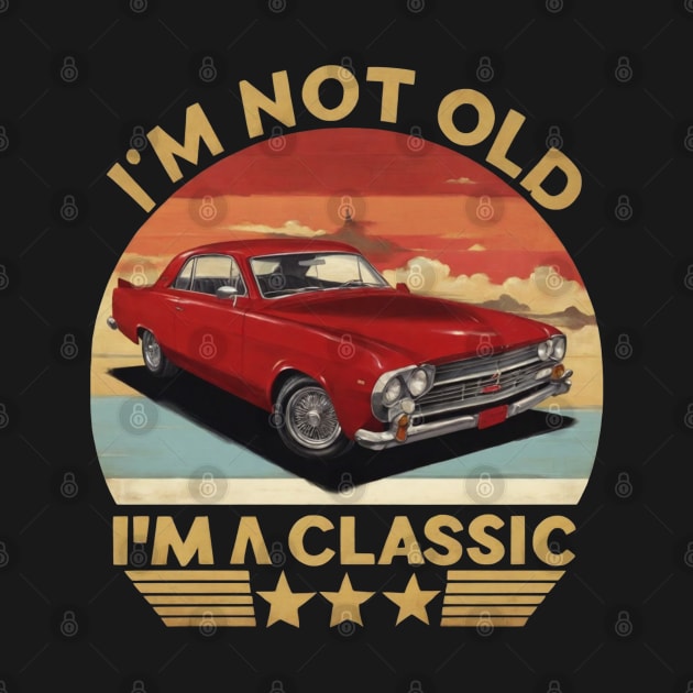 I'm Not Old I'm A Classic Red Vintage Car by Prossori