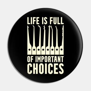 Funny Locksmith and Lock Picking Life is Full of Important Choices Design Pin