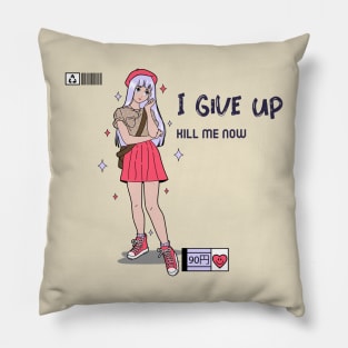 I give up kill me know, Ironic funny kawaii pastel aesthetic dark humor Pillow