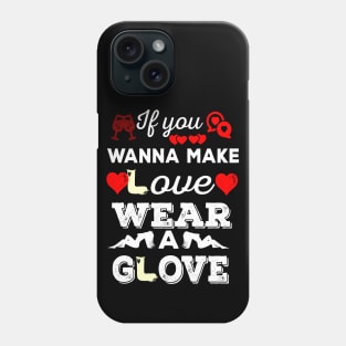 no glove, no love Phone Case