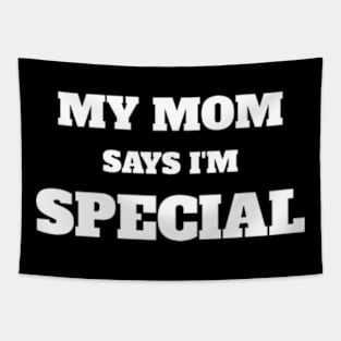 My Mom Says I'm Special Funny Tapestry