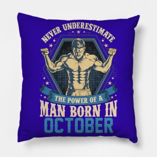 Never Underestimate Power Man Born in October Pillow