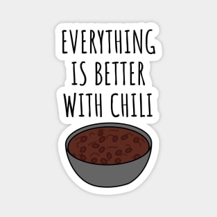 Everything Is Better With Chili Magnet