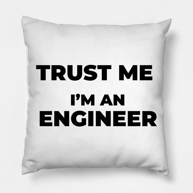 Trust me engineer Pillow by BrightLightArts