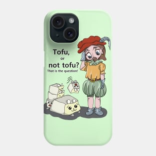 Tofu, or not tofu. That's the question! Phone Case