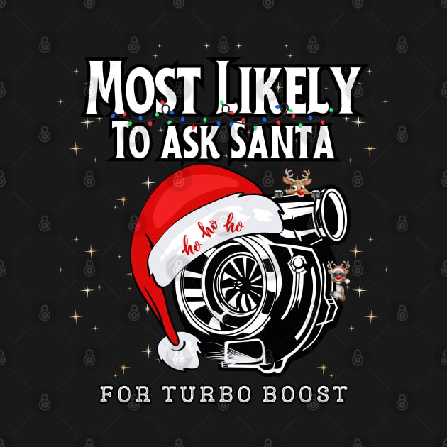 Most Likely To Ask Santa For Turbo Boost Christmas Santa Hat Reindeer Boosted Funny Xmas Lights by Carantined Chao$