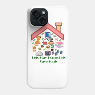 Lets stay home Phone Case