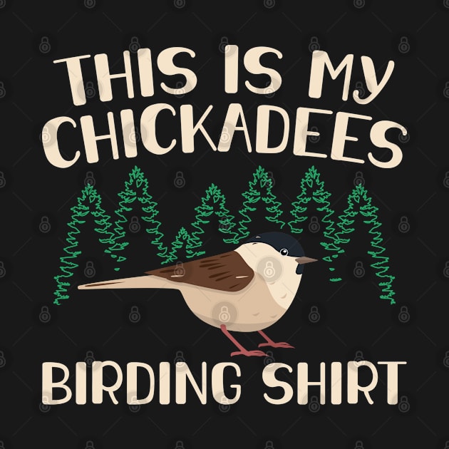 Chickadees Birding | Bird Watcher by Streetwear KKS