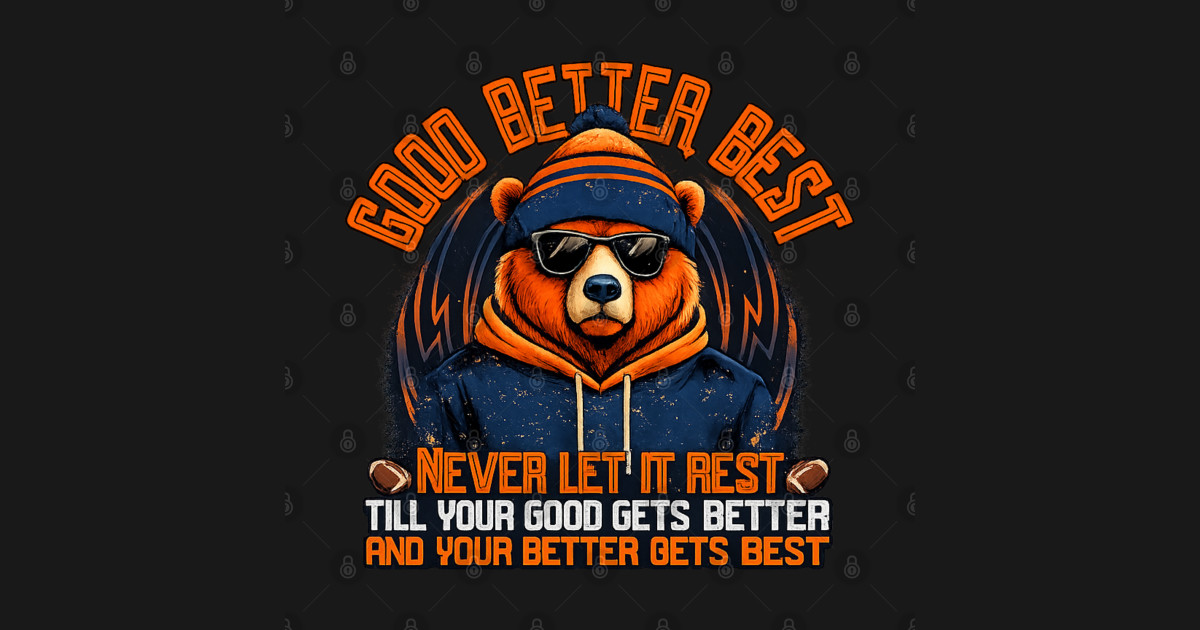 Good-Better-Best - Good Better Best - T-Shirt | TeePublic