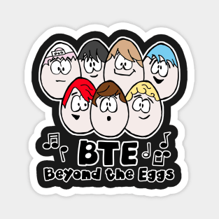 BTE - Beyond the Eggs Band Magnet