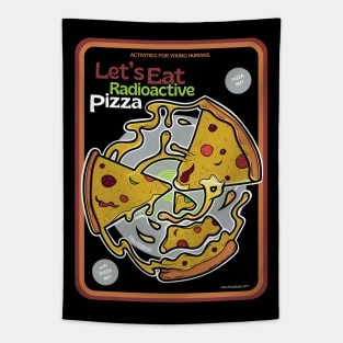 Let's Eat Radioactive Pizza ver 2 Tapestry