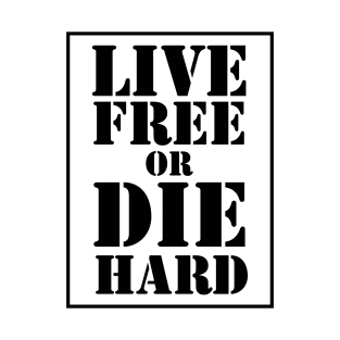 Live Free Or Die Hard T-Shirt