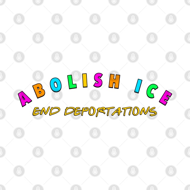 Abolish Ice - End Deportations - Immigrant by Football from the Left