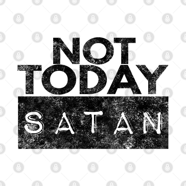 Not Today Satan Christian by Happy - Design