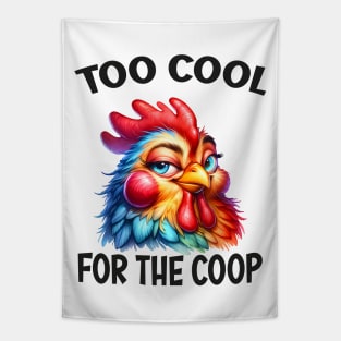 Too cool for the coop Tapestry