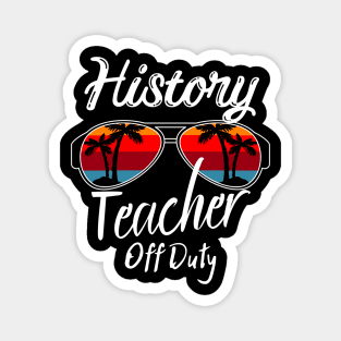 History Teacher Off Duty, Retro Sunset Glasses, Summer Vacation Gift Magnet