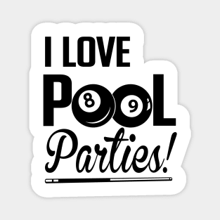 I love pool parties Magnet