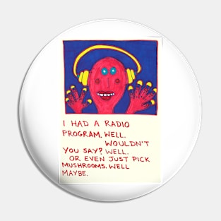 I Had A Radio Program Pin