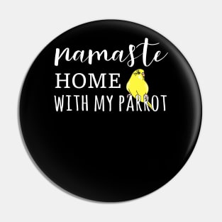 Namaste Home with my  yellow budgie Pin