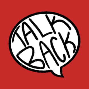 Talk Back T-Shirt