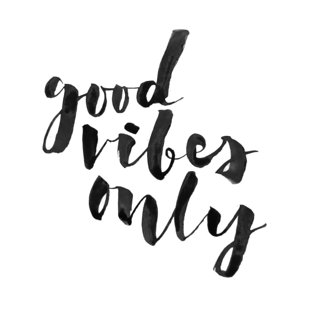 Good Vibes Only by Ychty