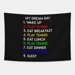 Play Tennis My Dream Day Tapestry