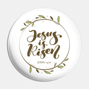 Jesus is Risen - John 14:6 Pin