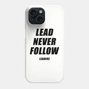 Lead Never Follow Phone Case