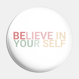 BELIVE ON YOUR SELF Pin