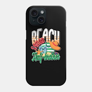 Half Brother Summer Vacation Beach Family Matching Phone Case