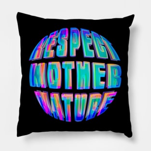 Respect Mother Nature Pillow