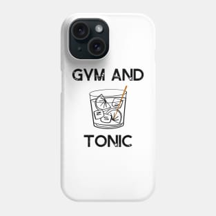 gym and tonic Phone Case