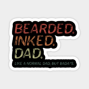 Bearded Inked Dad Like A Normal Dad But Bada*s. Magnet