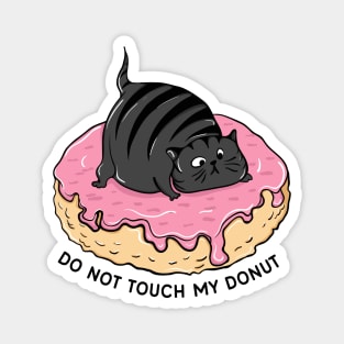 DO NOT TOUCH MY DONUT Magnet