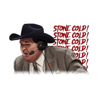 WWF Jim Ross: STONE COLD! STONE COLD! T-Shirt