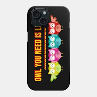 Owl you need is love Phone Case